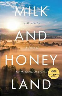 Cover image for Milk and Honey Land: A Story of Grief, Grace, and Goats