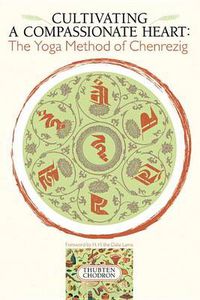 Cover image for Cultivating a Compassionate Heart: The Yoga Method of Chenrezig
