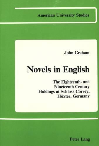 Cover image for Novels in English: The Eighteenth- and Nineteenth-Century Holdings at Schloss Corvey, Hoexter, Germany