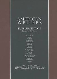 Cover image for American Writers, Supplement XVI: A Collection of Critical Literary and Biographical Articles That Cover Hundreds of Notable Authors from the 17th Century to the Present Day.