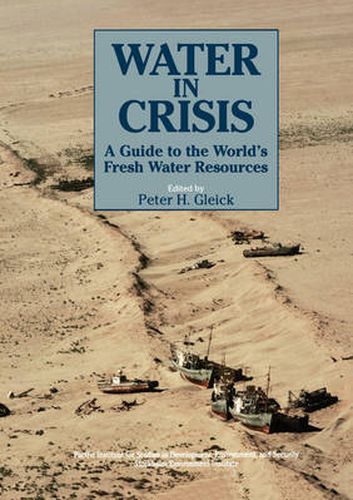 Cover image for Water in Crisis: A Guide to the World's Fresh Water Resources
