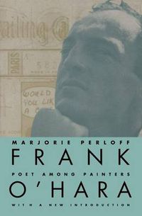 Cover image for Frank O'Hara: Poet Among Painters