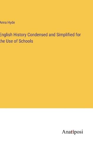 Cover image for English History Condensed and Simplified for the Use of Schools