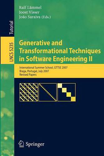 Cover image for Generative and Transformational Techniques in Software Engineering II: International Summer School, GTTSE 2007, Braga, Portugal, July 2-7. 2007, Revised Papers