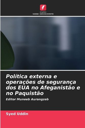 Cover image for Politica externa e operacoes de seguranca dos EUA no Afeganistao e no Paquistao
