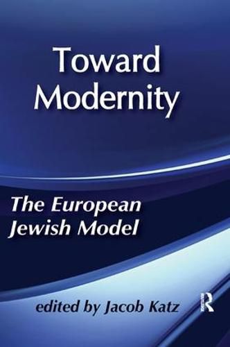 Cover image for Toward Modernity: European Jewish Model