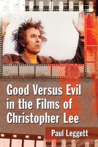 Cover image for Good Versus Evil in the Films of Christopher Lee