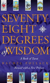 Cover image for Seventy Eight Degrees of Wisdom