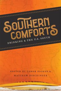 Cover image for Southern Comforts: Drinking and the U.S. South