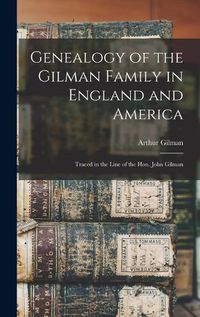 Cover image for Genealogy of the Gilman Family in England and America