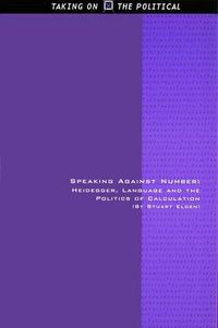 Cover image for Speaking Against Number: Heidegger, Language and the Politics of Calculation