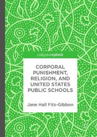 Cover image for Corporal Punishment, Religion, and United States Public Schools