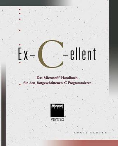 Ex-C-Ellent: Das Microsoft(r)-Handbuch Fur Den Fortgeschrittenen C-Programmierer