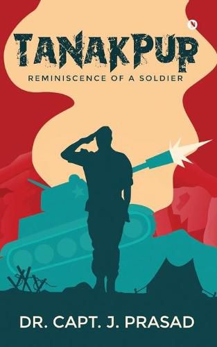 Cover image for Tanakpur: Reminiscence of a Soldier