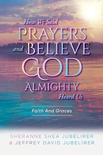 Cover image for How We Said Prayers And Believe God Almighty Heard Us