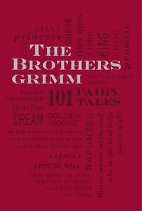 Cover image for The Brothers Grimm: 101 Fairy Tales