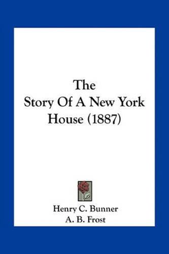 The Story of a New York House (1887)