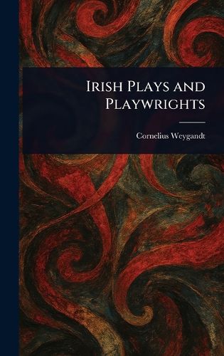 Cover image for Irish Plays and Playwrights