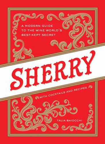 Cover image for Sherry: A Modern Guide to the Wine World's Best-Kept Secret, with Cocktails and Recipes