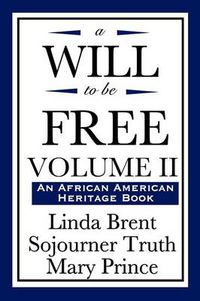 Cover image for A Will to Be Free, Vol. II (an African American Heritage Book)