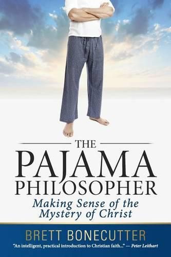 Cover image for The Pajama Philosopher: Making Sense of the Mystery of Christ