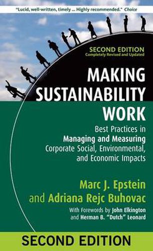 Cover image for Making Sustainability Work: Best Practices in Managing and Measuring Corporate Social, Environmental, and Economic Impacts