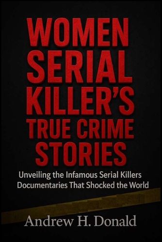 Cover image for Women Serial Killer's True Crime Stories