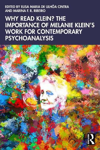 Cover image for Why Read Klein? The Importance of Melanie Klein's work for Contemporary Psychoanalysis