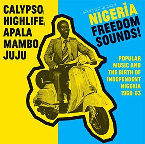 Nigeria Freedom Sounds Popular Music And The Birth Of Independent Nigeria 1960-63 *** Vinyl