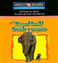 Cover image for I Know Big and Small / Grande Y Pequeno