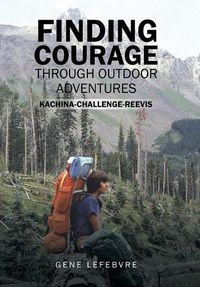 Cover image for Finding Courage Through Outdoor Adventures: Kachina-Challenge-Reevis