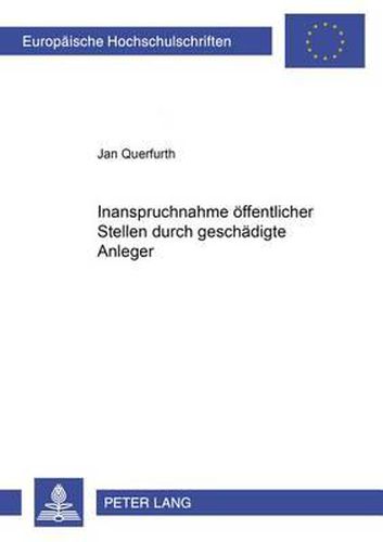 Cover image for Die Inanspruchnahme Oeffentlicher Stellen Durch Geschaedigte Anleger in Faellen Fehlerhafter Ad-Hoc-Publizitaet
