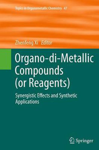 Cover image for Organo-di-Metallic Compounds (or Reagents): Synergistic Effects and Synthetic Applications