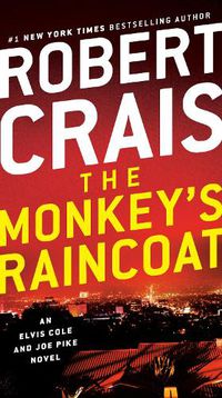 Cover image for The Monkey's Raincoat: An Elvis Cole and Joe Pike Novel