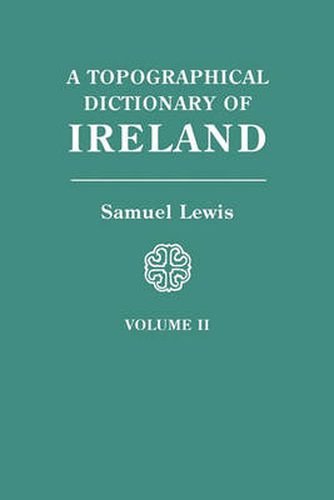 A Topographical Dictionary of Ireland. In Two Volumes. Volume II