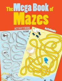 Cover image for The Mega Book of Mazes Activity Book