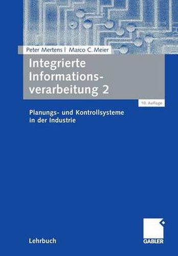 Integrierte Informationsverarbeitung 2: Planungs- Und Kontrollsysteme in Der Industrie