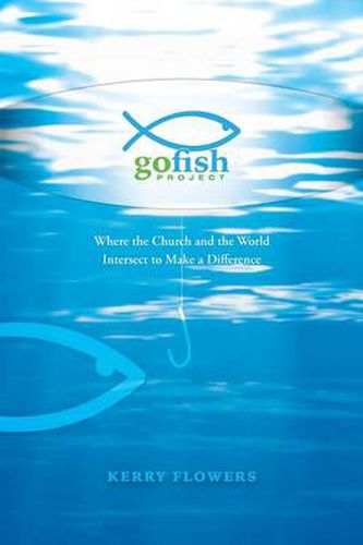 Cover image for The Go Fish Project: Where the Church and the World Intersect to Make a Difference