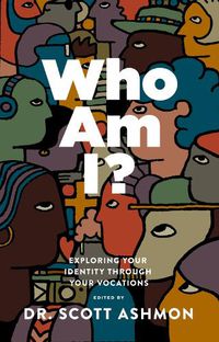 Cover image for Who Am I?: Exploring Your Identity through Your Vocations