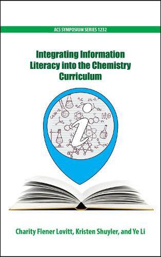 Cover image for Integrating Information Literacy into the Chemistry Curriculum