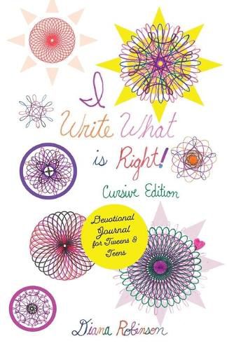 Cover image for I Write What is Right! Cursive Edition Devotional Journal for Tweens & Teens