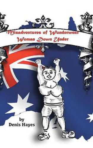 Cover image for Misadventures of Wunderwear Woman Down Under