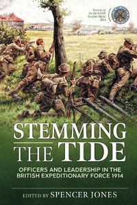 Cover image for Stemming the Tide Revised Edition: Officers and Leadership in the British Expeditionary Force 1914