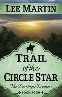 Cover image for Trail of the Circle Star: The Darringer Brothers Book Four