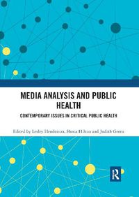 Cover image for Media Analysis and Public Health: Contemporary Issues in Critical Public Health