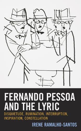 Cover image for Fernando Pessoa and the Lyric: Disquietude, Rumination, Interruption, Inspiration, Constellation