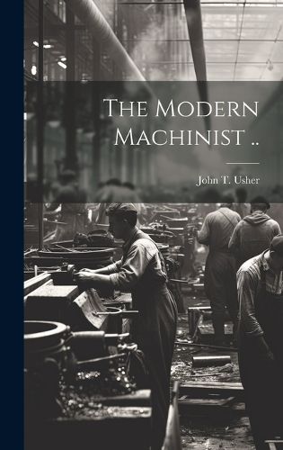 Cover image for The Modern Machinist ..