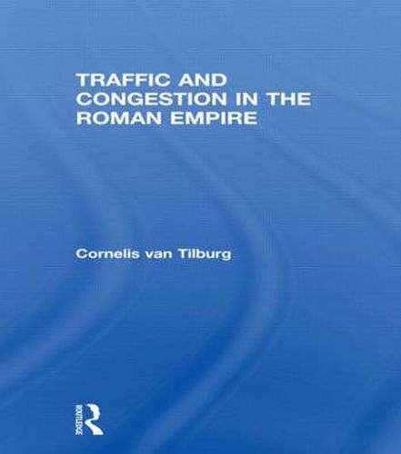 Cover image for Traffic and Congestion in the Roman Empire