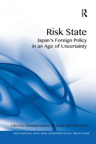 Cover image for Risk State: Japan's Foreign Policy in an Age of Uncertainty