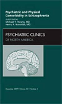 Cover image for Psychiatric and Physical Comorbidity in Schizophrenia, An Issue of Psychiatric Clinics